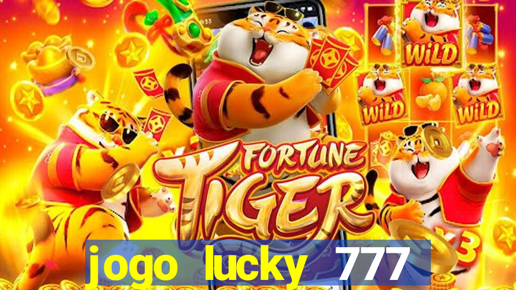 jogo lucky 777 paga mesmo